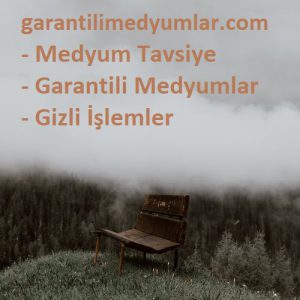 garantilimedyumlar.com Medyum tavsiye garantili medyumlar gizli işlemler